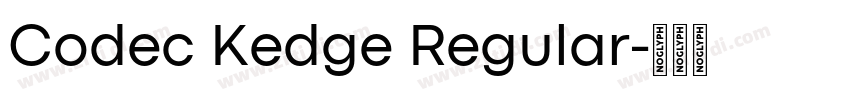Codec Kedge Regular字体转换 Codec Kedge Regular字体转换